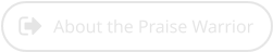 About the Praise Warrior